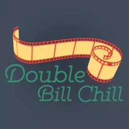 Double Bill Chill Podcast artwork