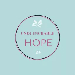 Unquenchable Hope Podcast artwork