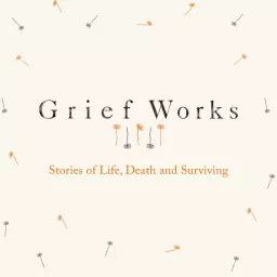 Grief Works Podcast artwork