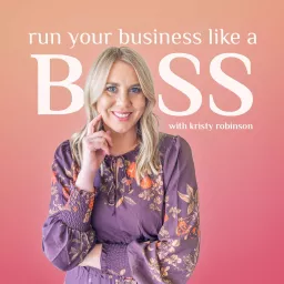 Run Your Business Like A Boss Podcast artwork