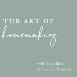 The Art of Homemaking Podcast artwork