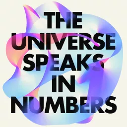 The Universe Speaks in Numbers Podcast artwork
