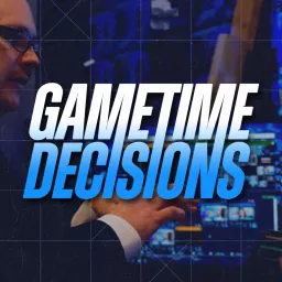 Game Time Decisions Podcast artwork