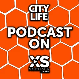 City Life podcast XS Manchester artwork