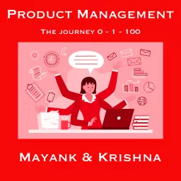 Product Management: The Journey 0 - 1 - 100 Podcast artwork