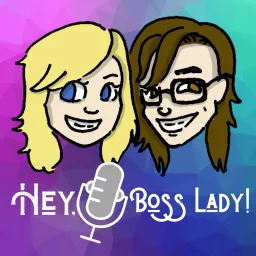 Hey Boss Lady! Podcast artwork