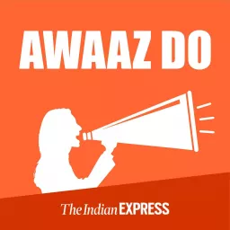 Awaaz Do: An Indian Express Series Podcast artwork