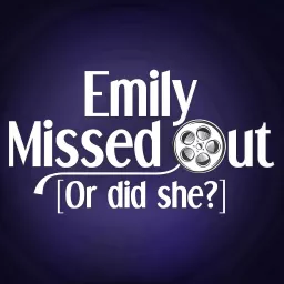Emily Missed Out Podcast artwork