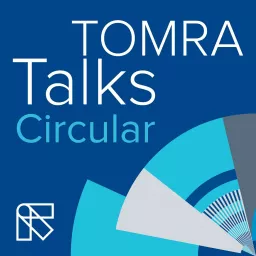 TOMRA Talks Circular Podcast artwork