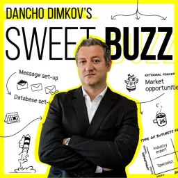 Sweet Buzz - Scaling a Digital B2B Business With Dancho Dimkov Podcast artwork