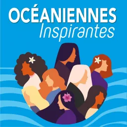 Océaniennes Inspirantes Podcast artwork