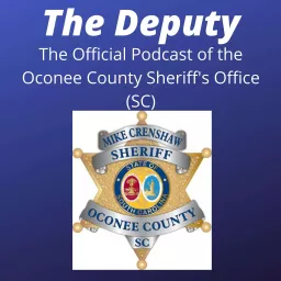 The Deputy: The Official Oconee County Sheriff's Office (SC) Podcast artwork
