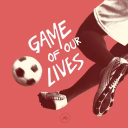 Game of Our Lives Podcast artwork