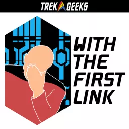 With The First Link: A Star Trek TNG Podcast artwork