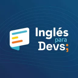 Inglés para Devs: Mejora tu inglés, con Oscar Swanros y Darwin Pinto Podcast artwork