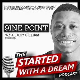 The Started With A Dream Podcast w/ Jacolby Gilliam artwork
