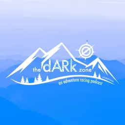The Dark Zone: An Adventure Racing Podcast artwork