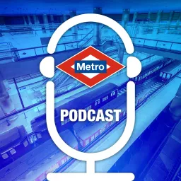 El Podcast de Metro de Madrid