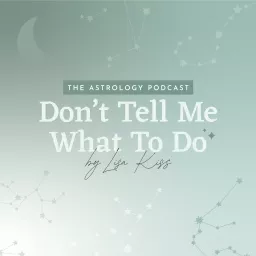 Don't Tell Me What to Do | The Astrology Podcast artwork