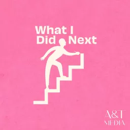 What I Did Next Podcast artwork