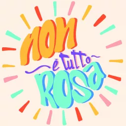 Non È Tutto Rosa Podcast artwork