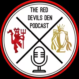 The Red Devils Den: A Manchester United Podcast artwork