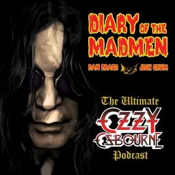 Diary of the Madmen - The Ultimate Ozzy Osbourne Podcast artwork