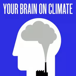 Your Brain On Climate Podcast artwork