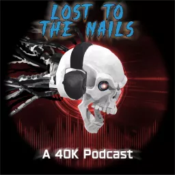 Lost to the Nails Podcast