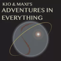 Kio & Maxi's Adventures in Everything