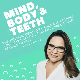 Mind, Body & Teeth Podcast artwork
