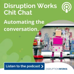 Disruption Works Chit Chat Podcast artwork
