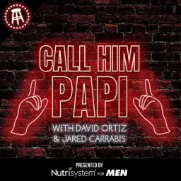Call Him Papi with David Ortiz and Jared Carrabis Podcast artwork
