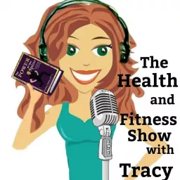 The Health & Fitness Show with Tracy - Podcast artwork