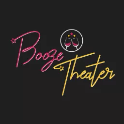 Booze Theater Podcast artwork