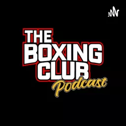 The Boxing Club Podcast