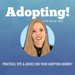 Adopting! The Podcast