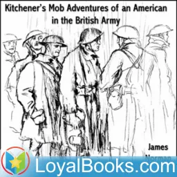 Kitchener's Mob Adventures of an American in the British Army by James Norman Hall