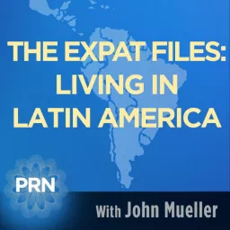 The Expat Files: Living in Latin America Podcast artwork