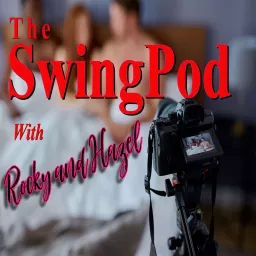 Swingpod with Rocky & Hazel -A Swinger & Hotwife Podcast artwork