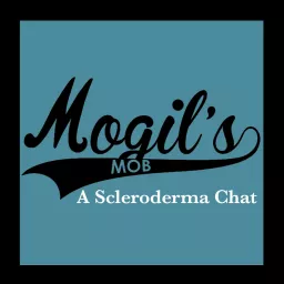 Mogil's Mobcast-A Scleroderma Chat Podcast artwork