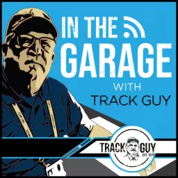 In the Garage With Track Guy Podcast artwork