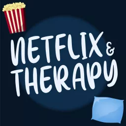 Netflix & Therapy Podcast artwork