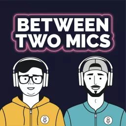 Between Two Mics: The Remote Recording Podcast artwork