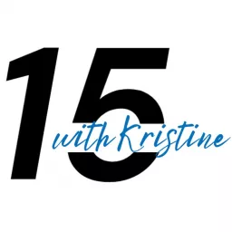 15 with Kristine Podcast artwork