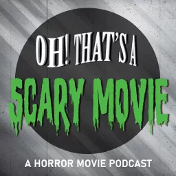 Oh! That's A Scary Movie Podcast artwork