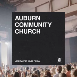 Auburn Community Church Podcast artwork