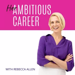 Her Ambitious Career Podcast artwork