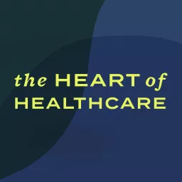 The Heart of Healthcare