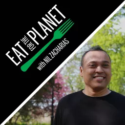Eat For The Planet with Nil Zacharias Podcast artwork